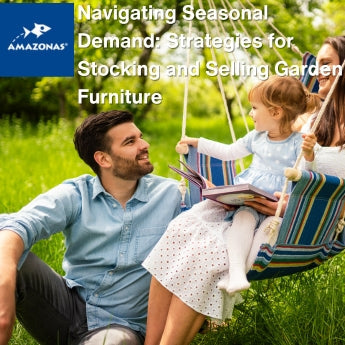 Navigating Seasonal Demand: Strategies for Stocking and Selling Garden Furniture